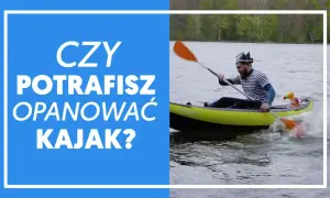 Kajakarstwo kabłąkowe: jak uniknąć błędów i cieszyć się przygodą