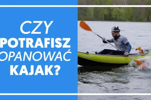 Kajakarstwo kabłąkowe: jak uniknąć błędów i cieszyć się przygodą